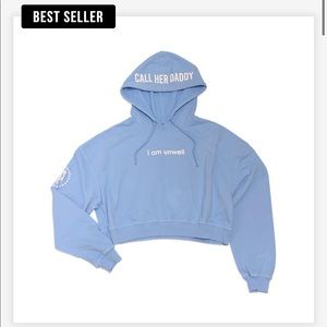 I am unwell call her daddy sweatshirt